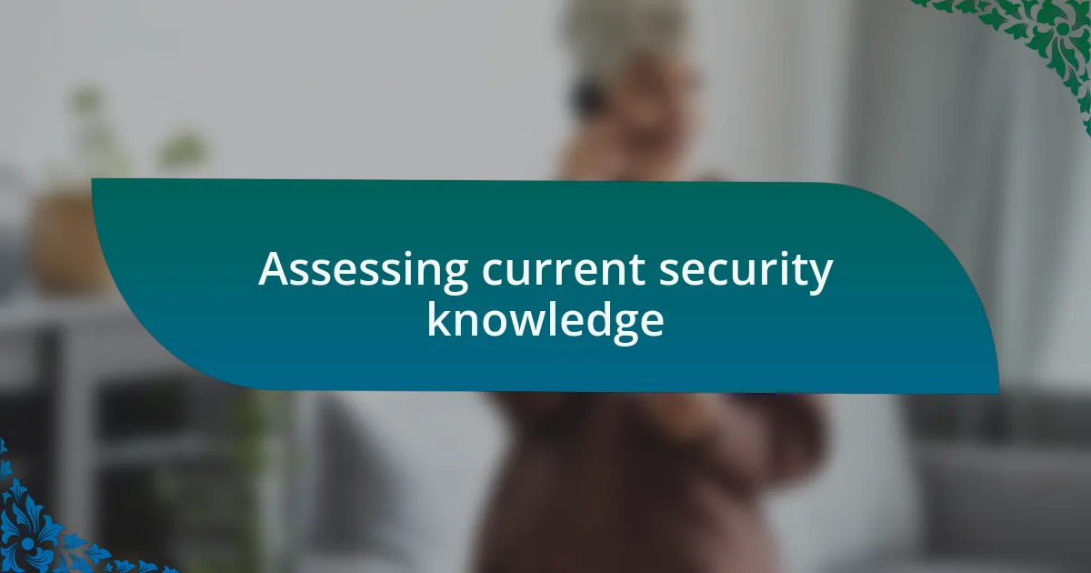 Assessing current security knowledge