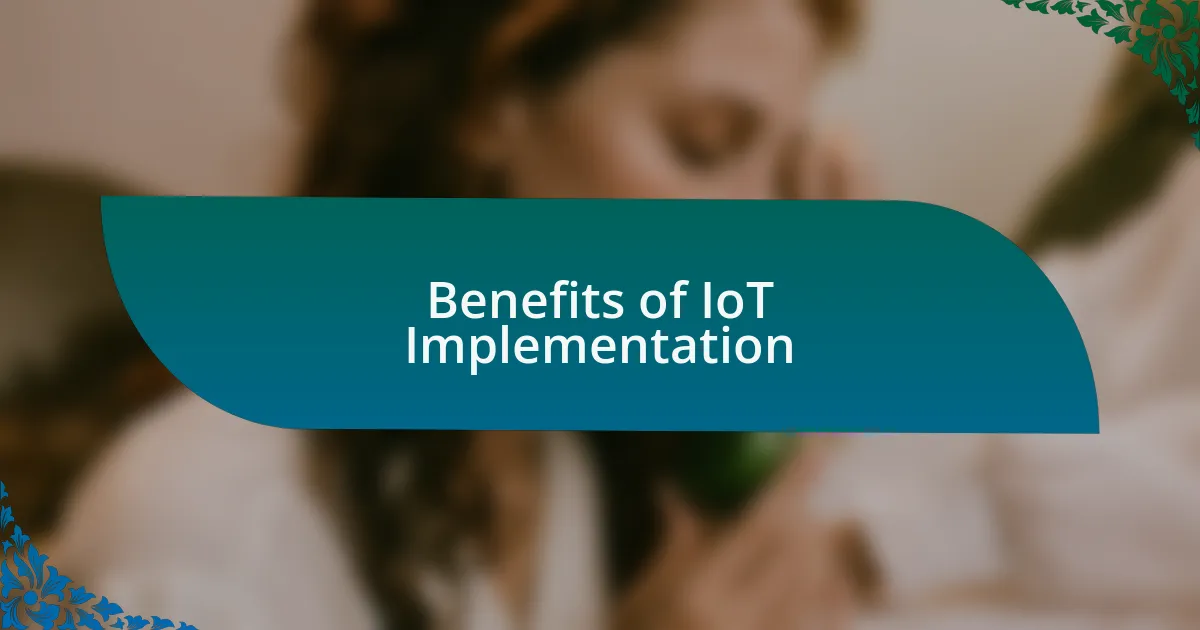 Benefits of IoT Implementation
