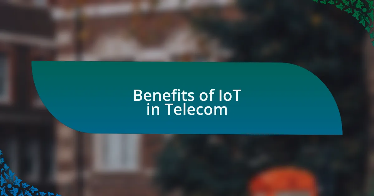 Benefits of IoT in Telecom