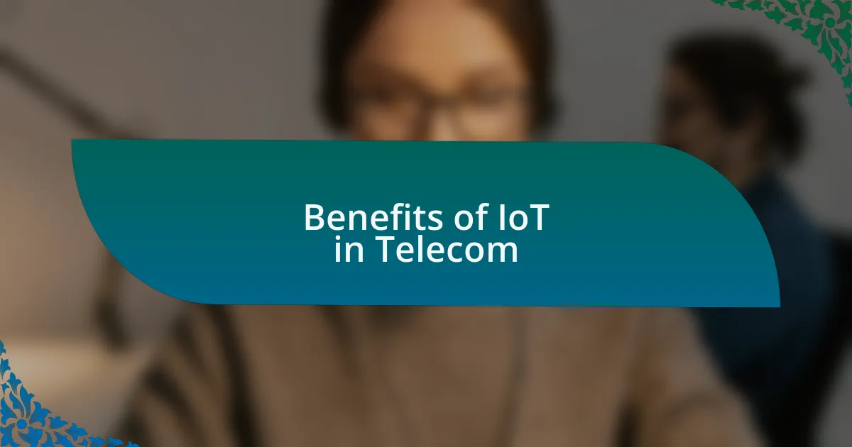 Benefits of IoT in Telecom