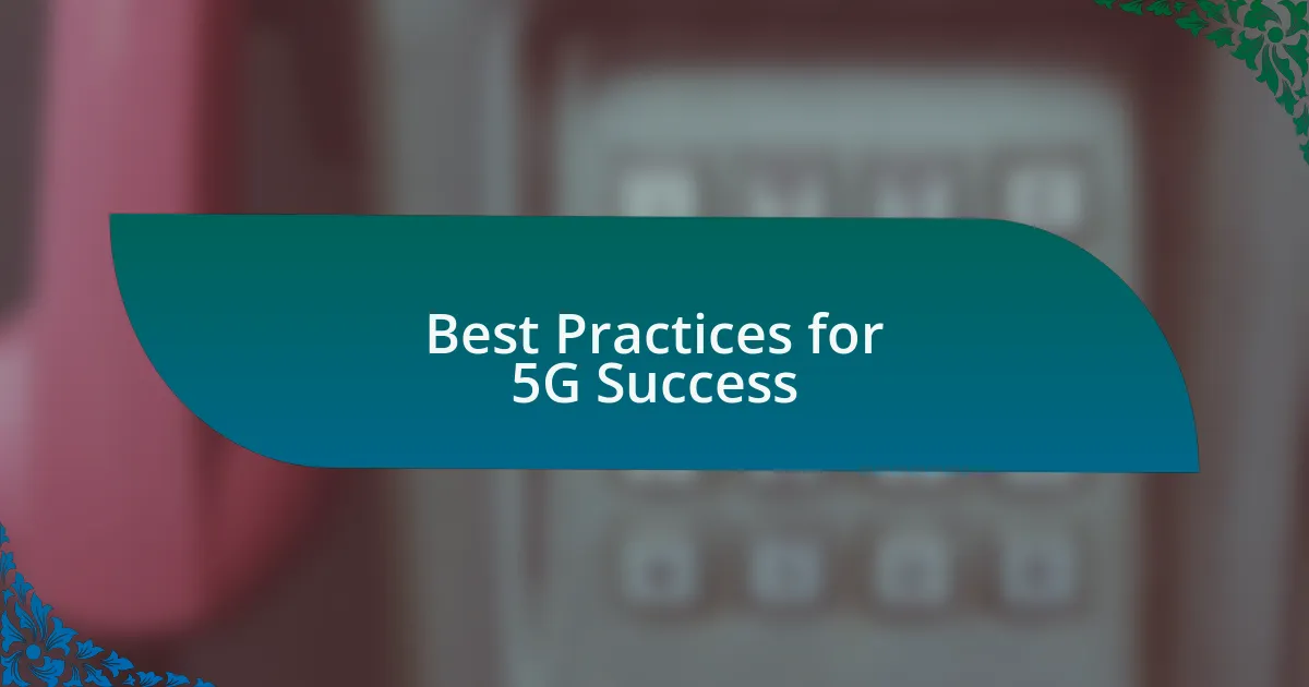 Best Practices for 5G Success
