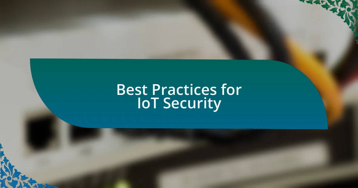Best Practices for IoT Security