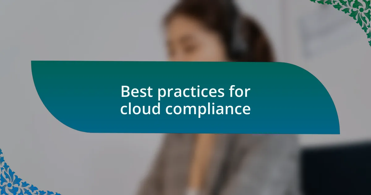 Best practices for cloud compliance