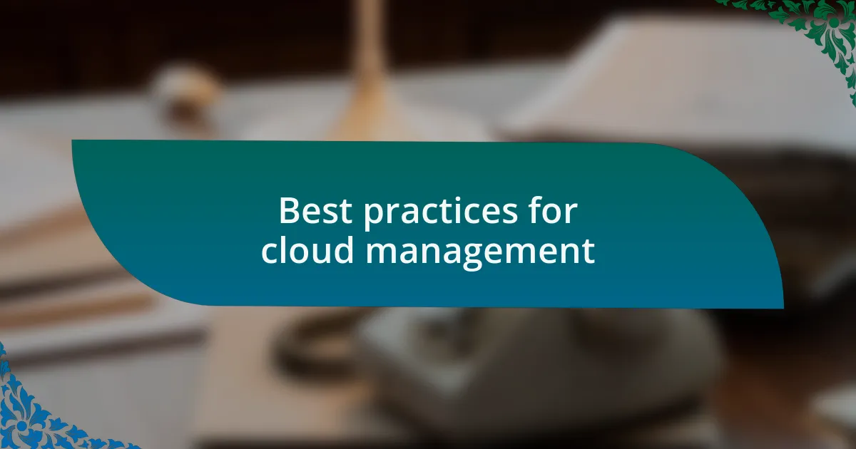 Best practices for cloud management
