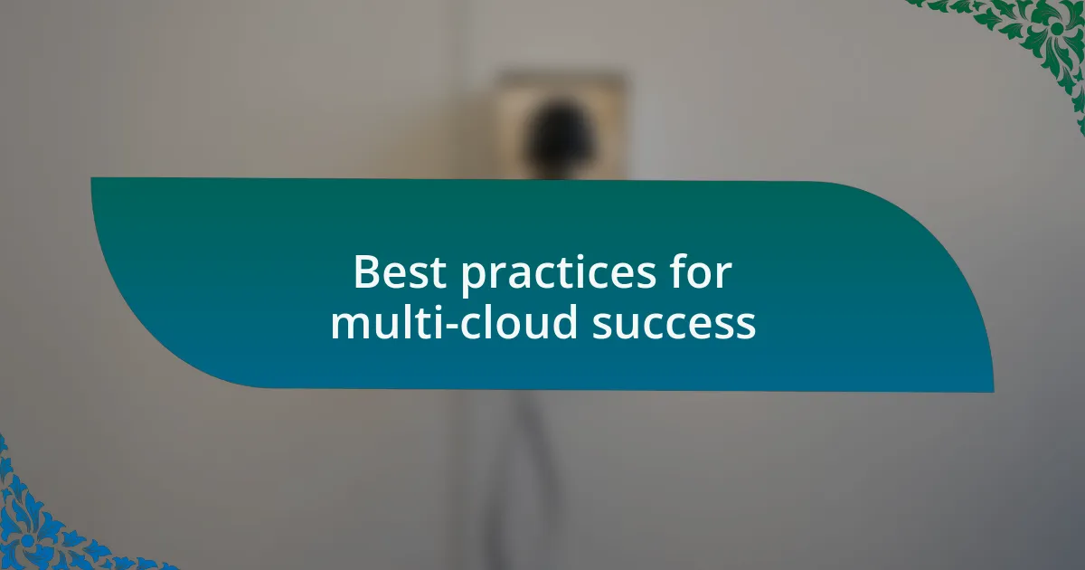 Best practices for multi-cloud success