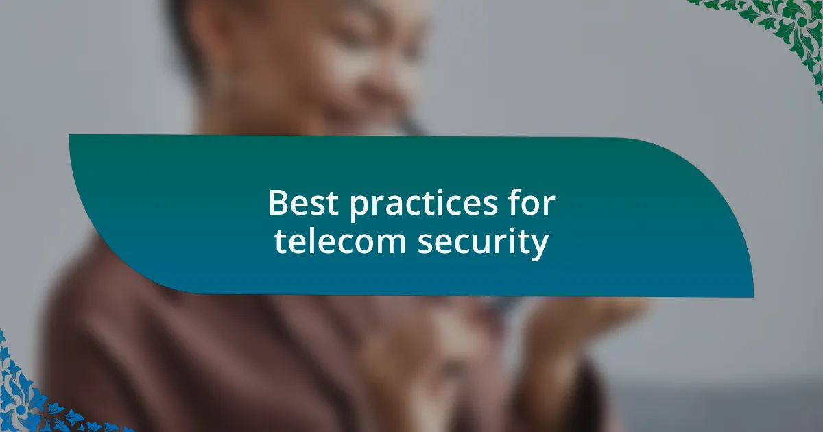 Best practices for telecom security