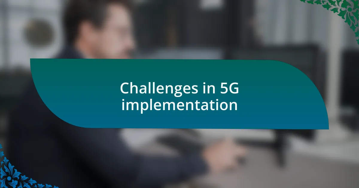 Challenges in 5G implementation