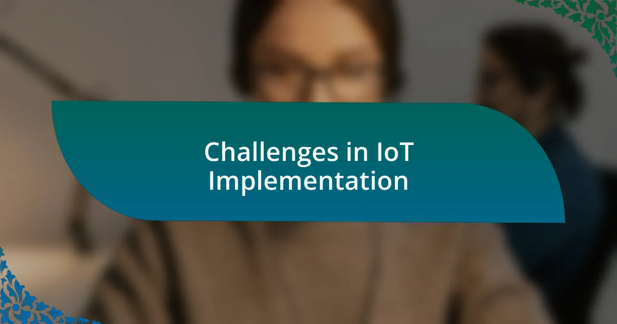 Challenges in IoT Implementation