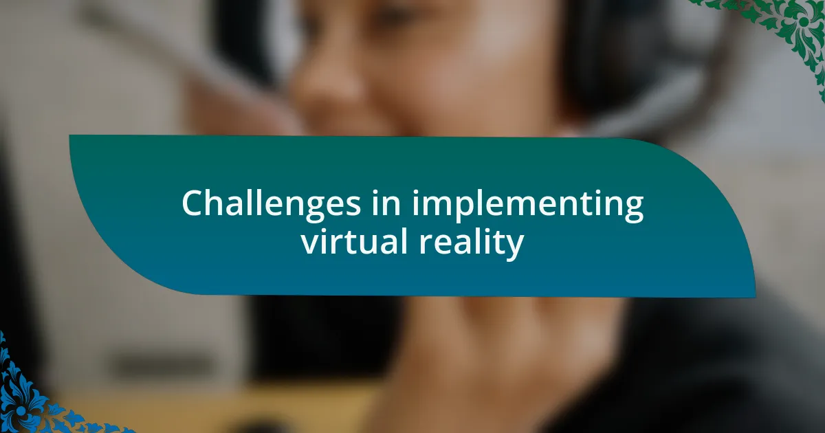 Challenges in implementing virtual reality