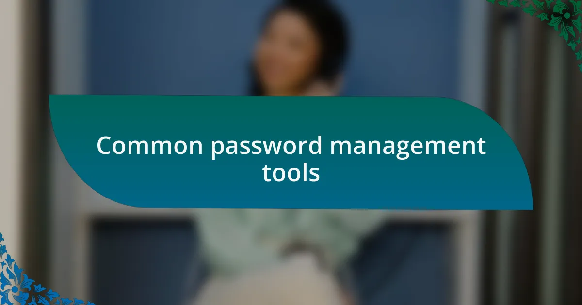 Common password management tools