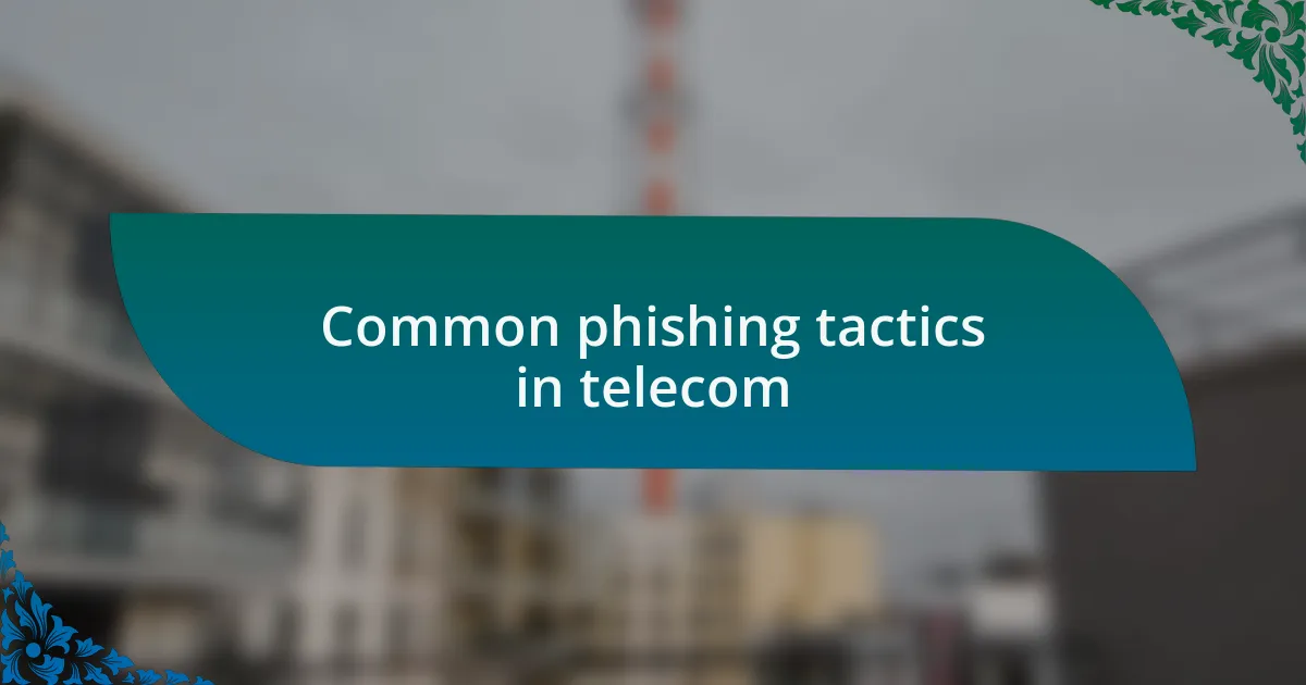 Common phishing tactics in telecom