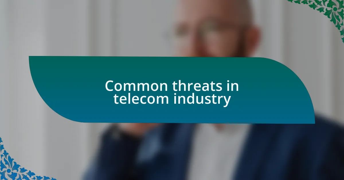 Common threats in telecom industry