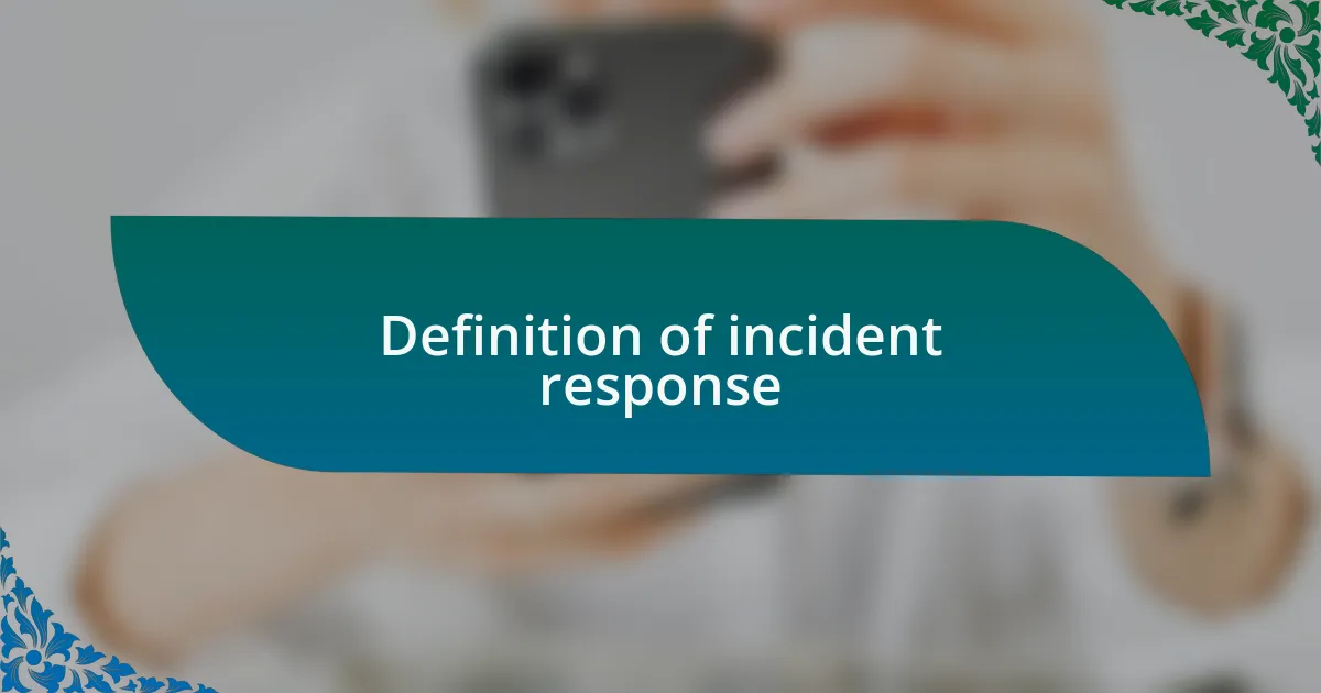 Definition of incident response