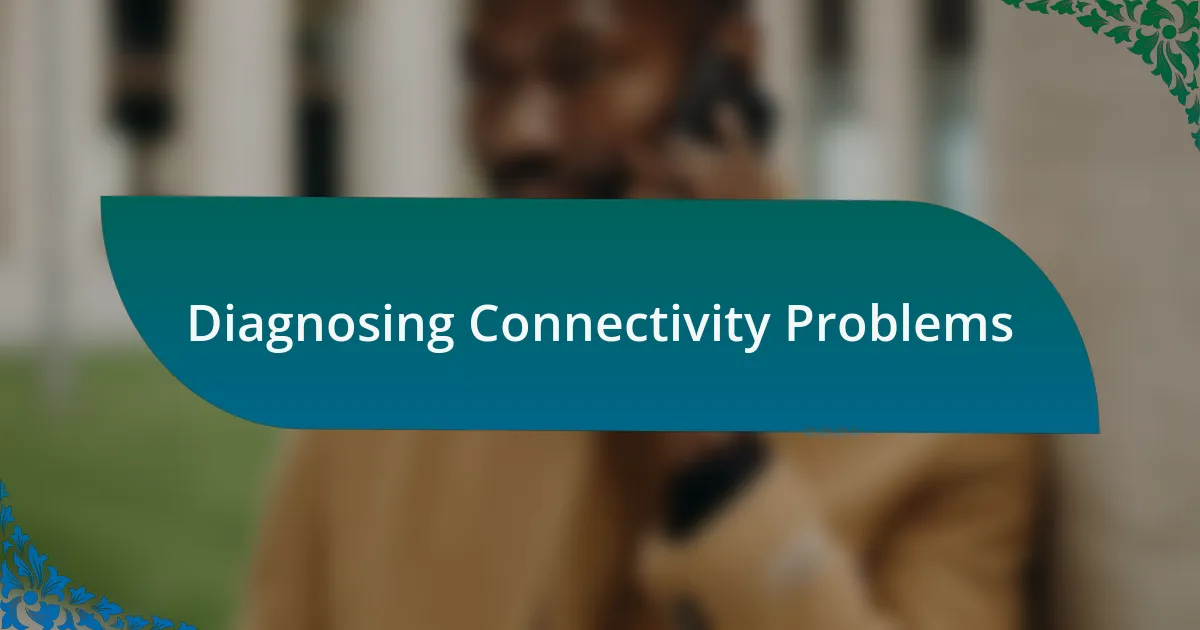 Diagnosing Connectivity Problems