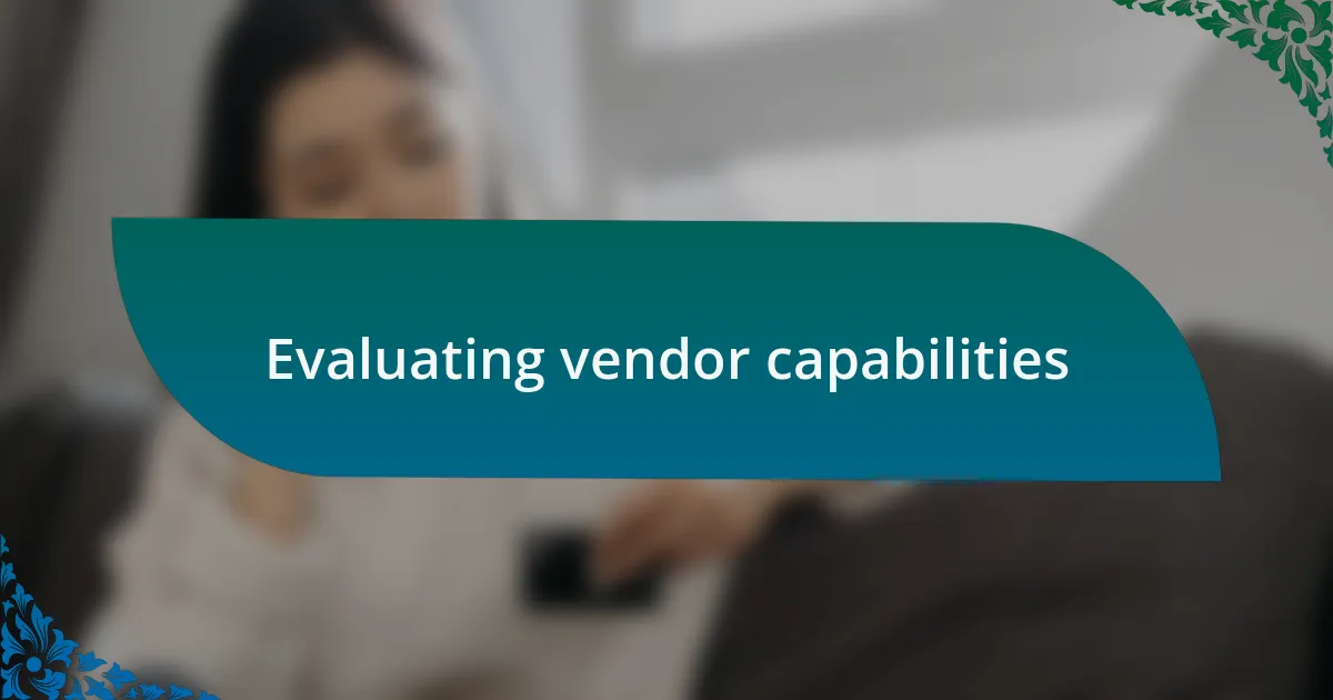 Evaluating vendor capabilities
