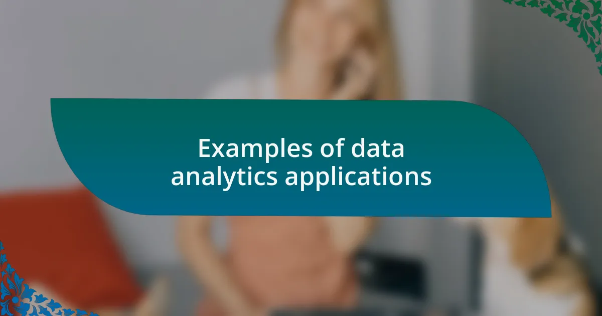 Examples of data analytics applications