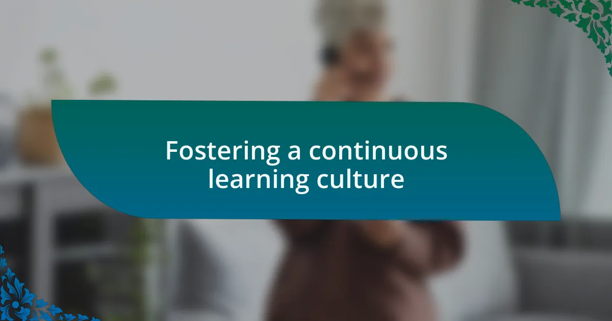 Fostering a continuous learning culture