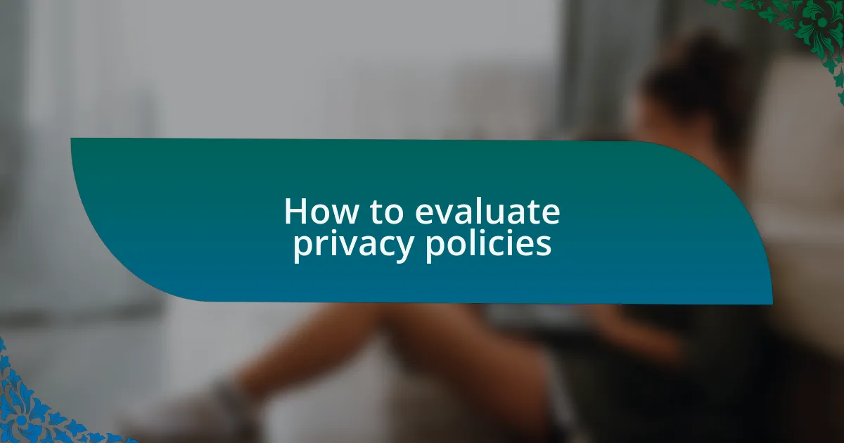 How to evaluate privacy policies