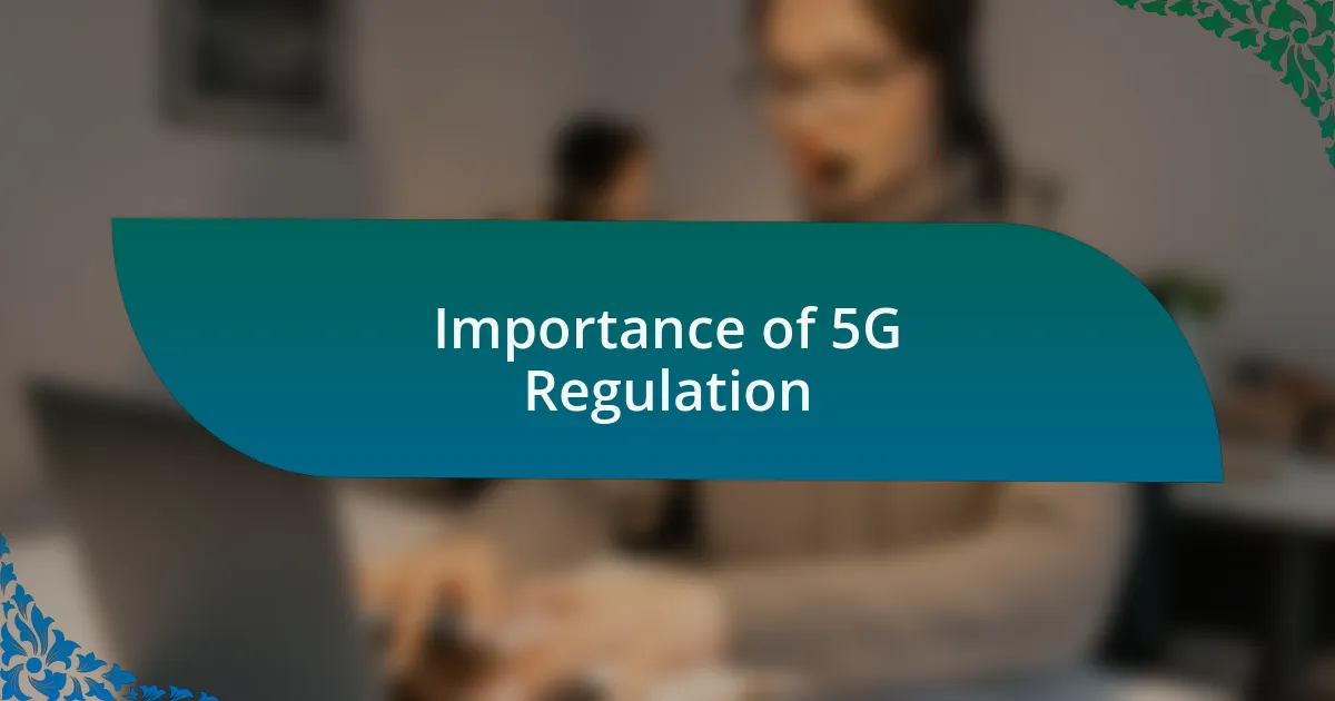 Importance of 5G Regulation