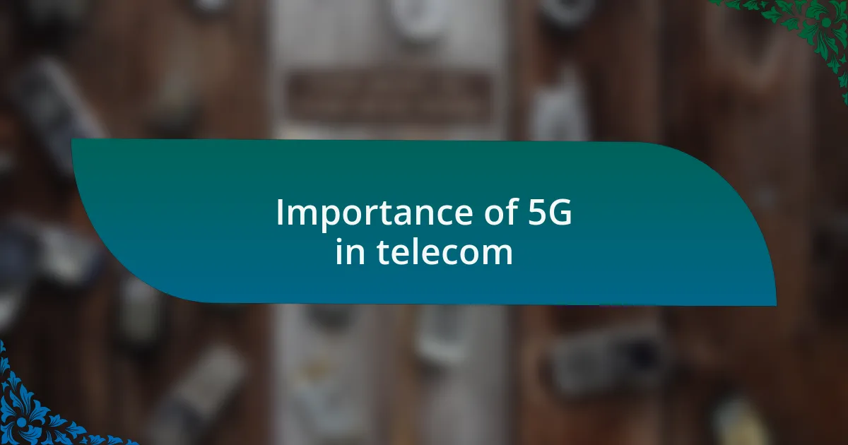 Importance of 5G in telecom
