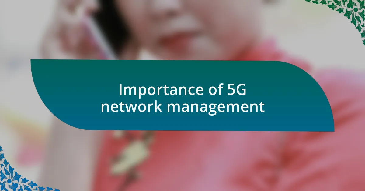 Importance of 5G network management