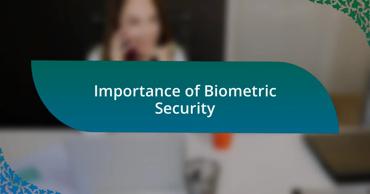 Importance of Biometric Security
