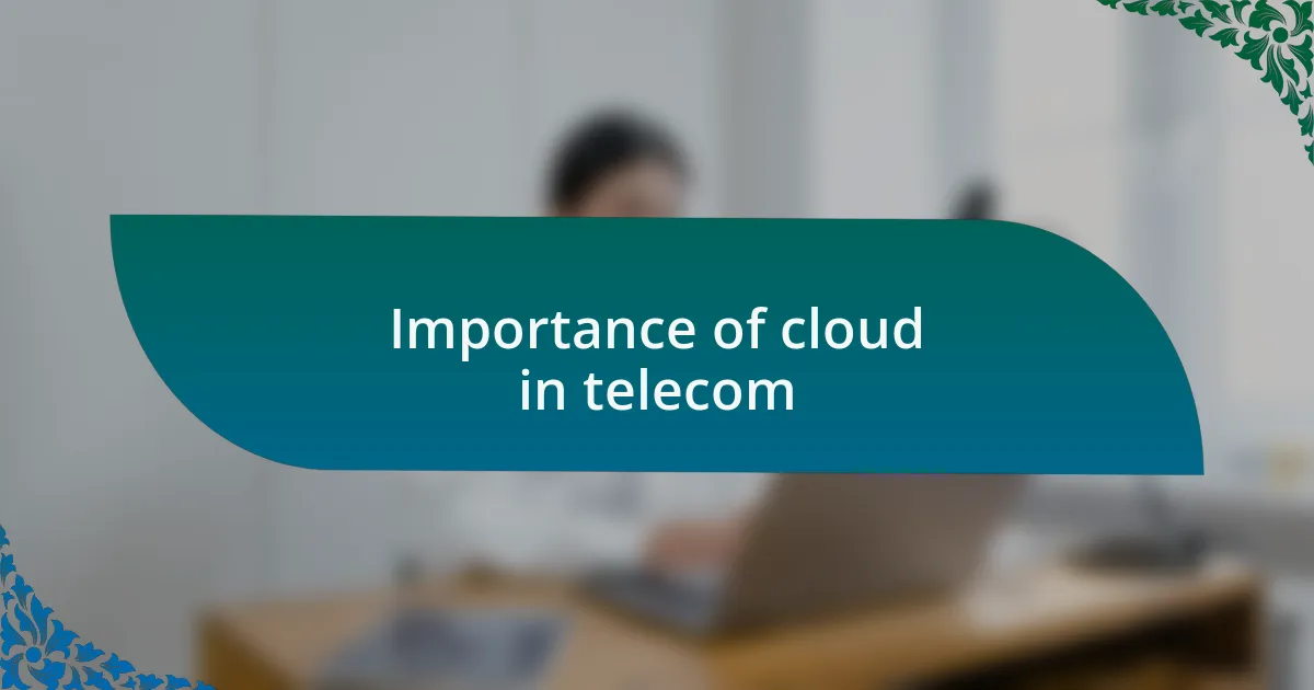 Importance of cloud in telecom