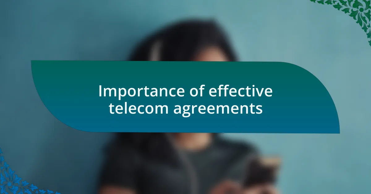 Importance of effective telecom agreements