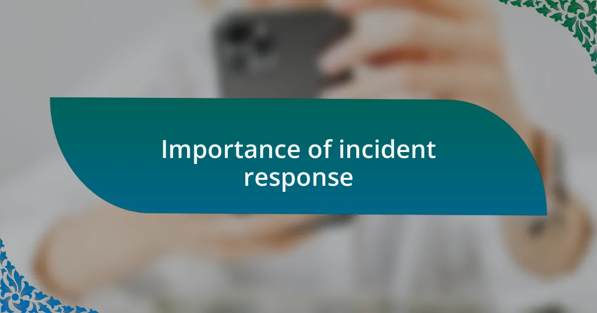Importance of incident response