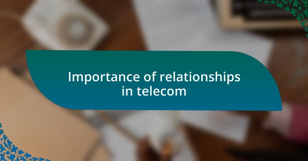 Importance of relationships in telecom