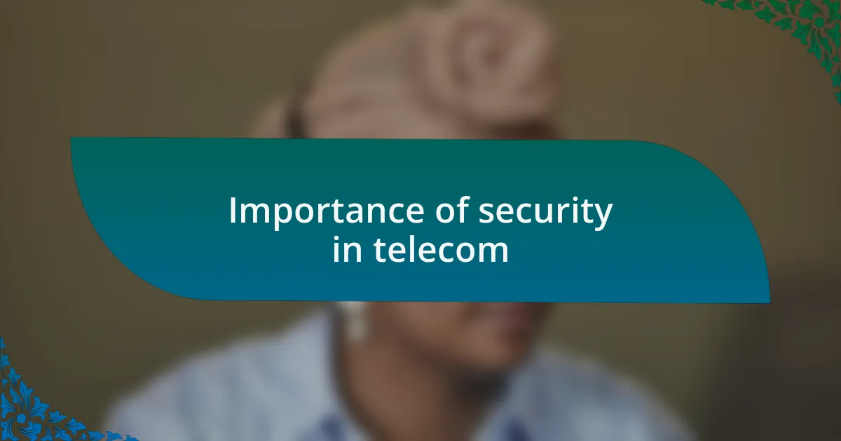 Importance of security in telecom