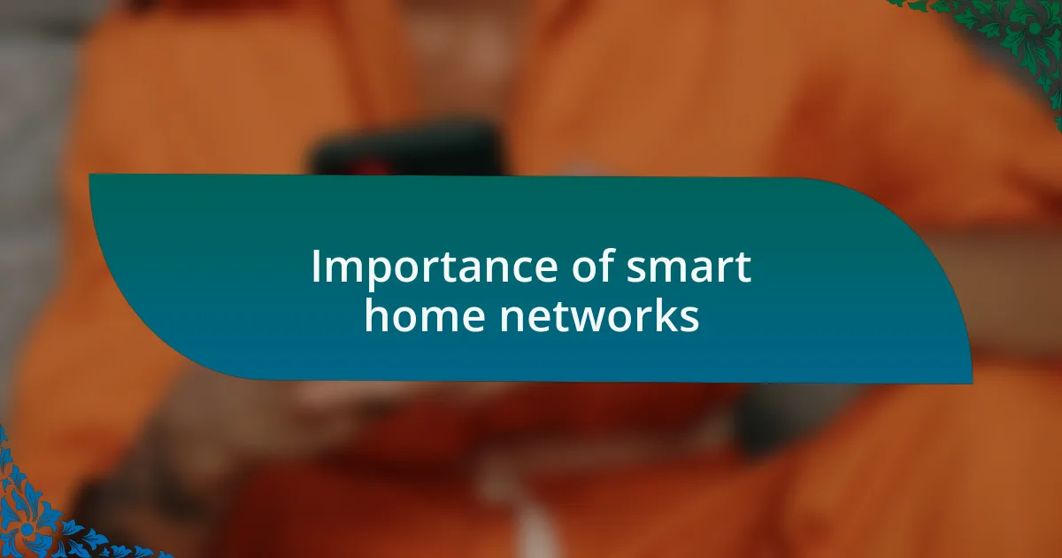 Importance of smart home networks