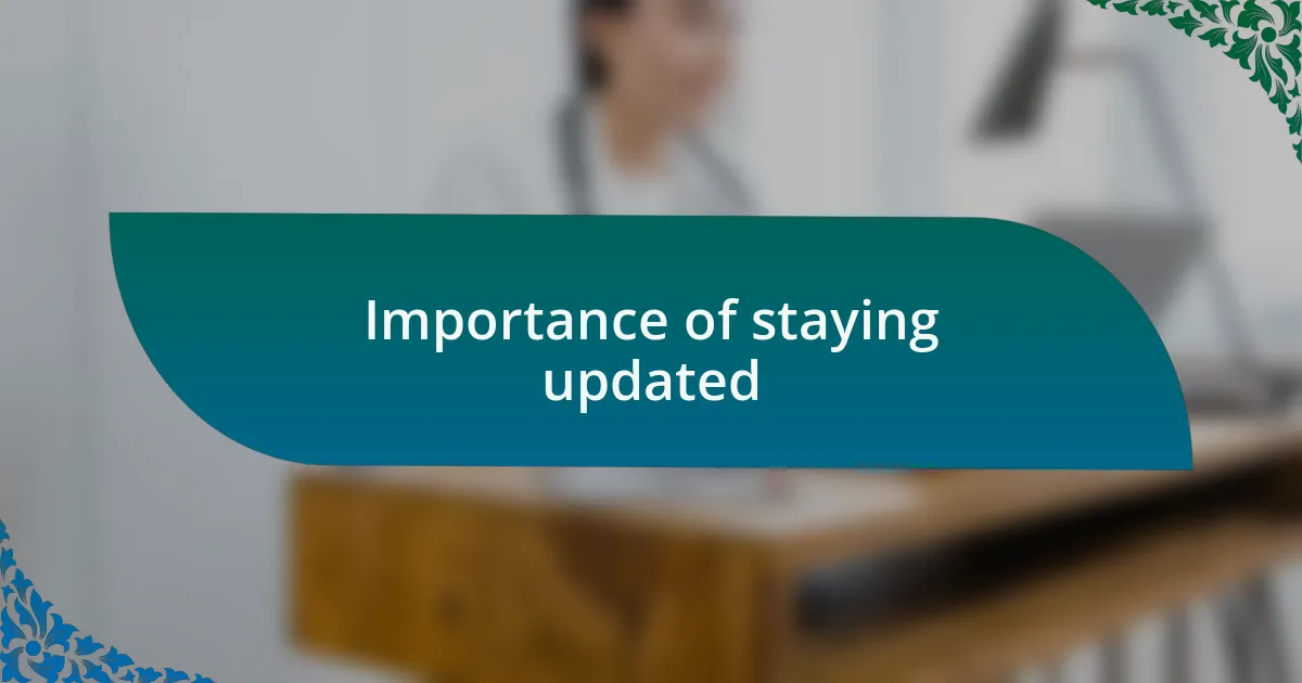 Importance of staying updated
