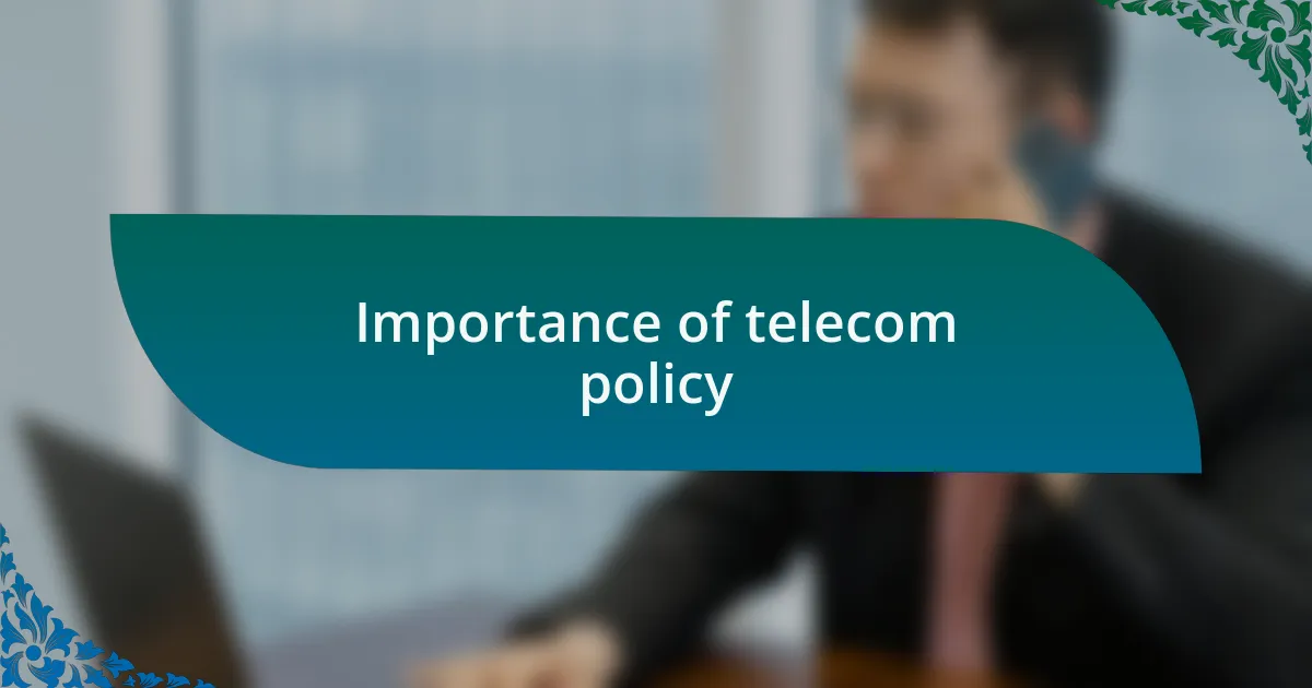 Importance of telecom policy