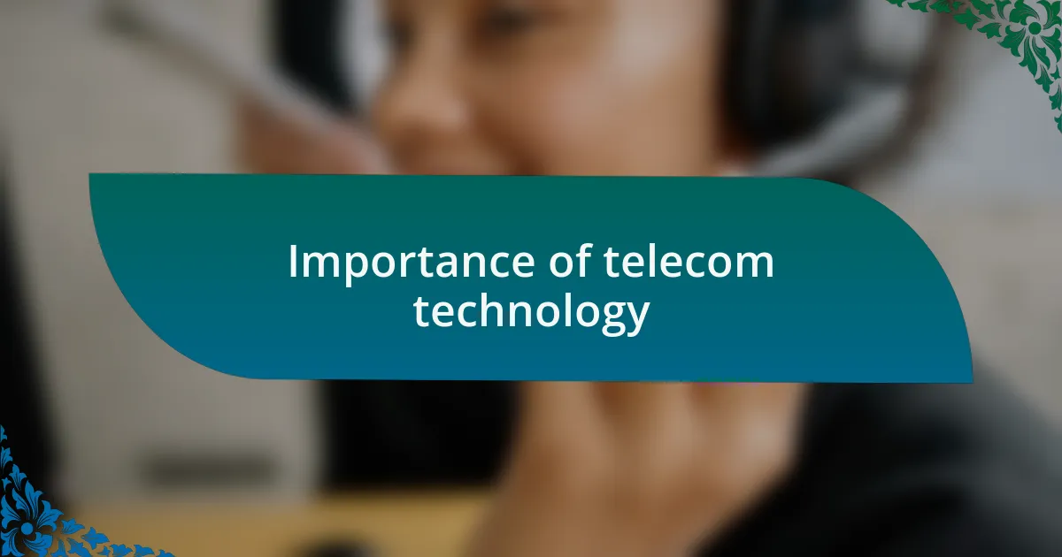 Importance of telecom technology