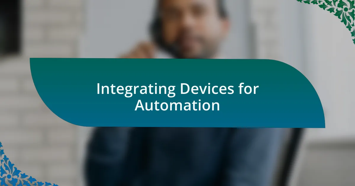 Integrating Devices for Automation