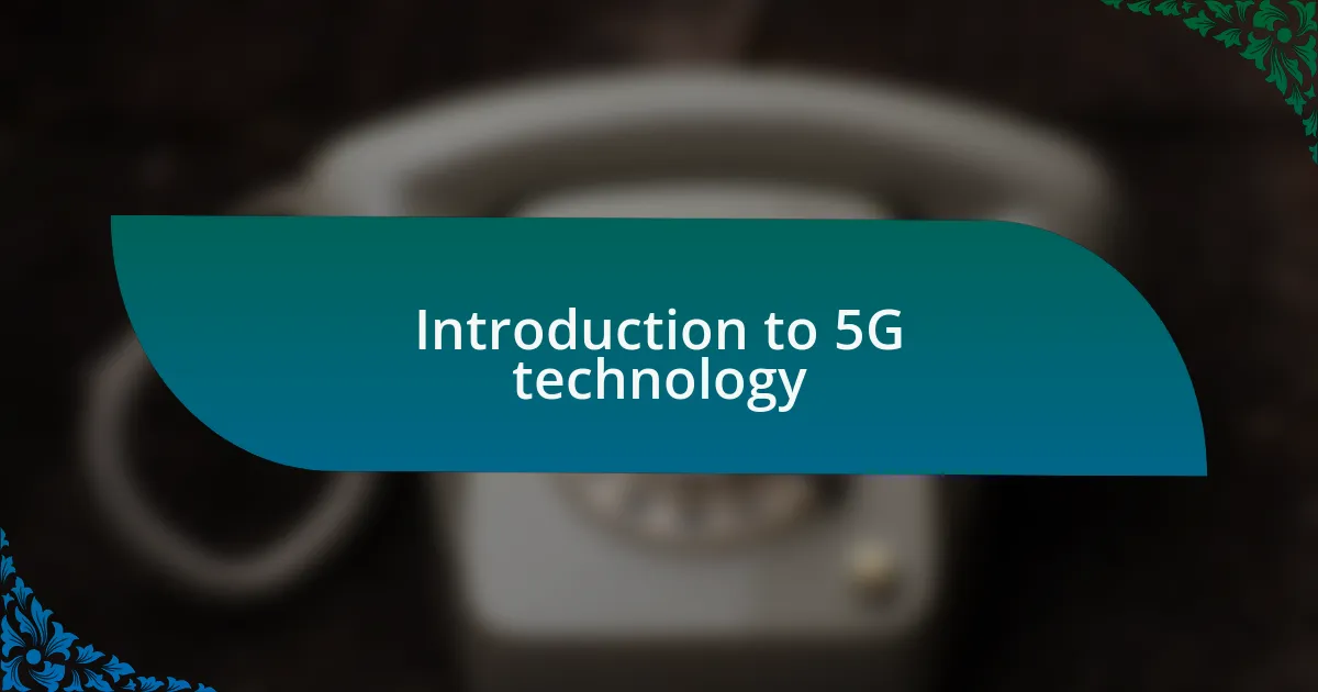Introduction to 5G technology