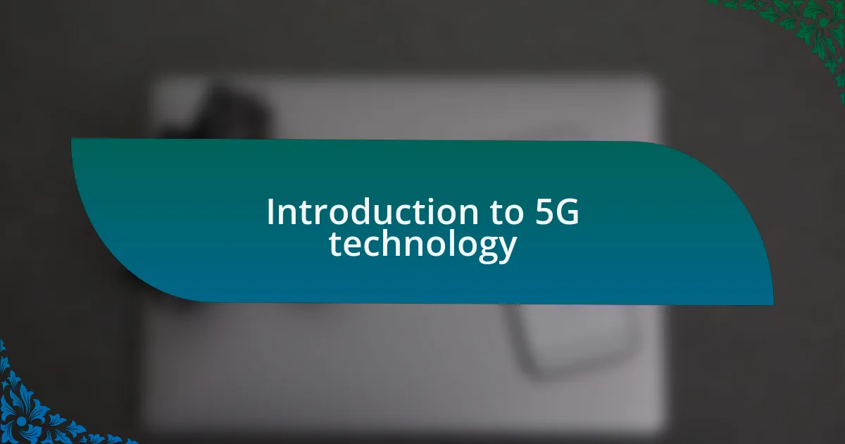Introduction to 5G technology