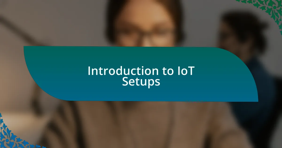 Introduction to IoT Setups
