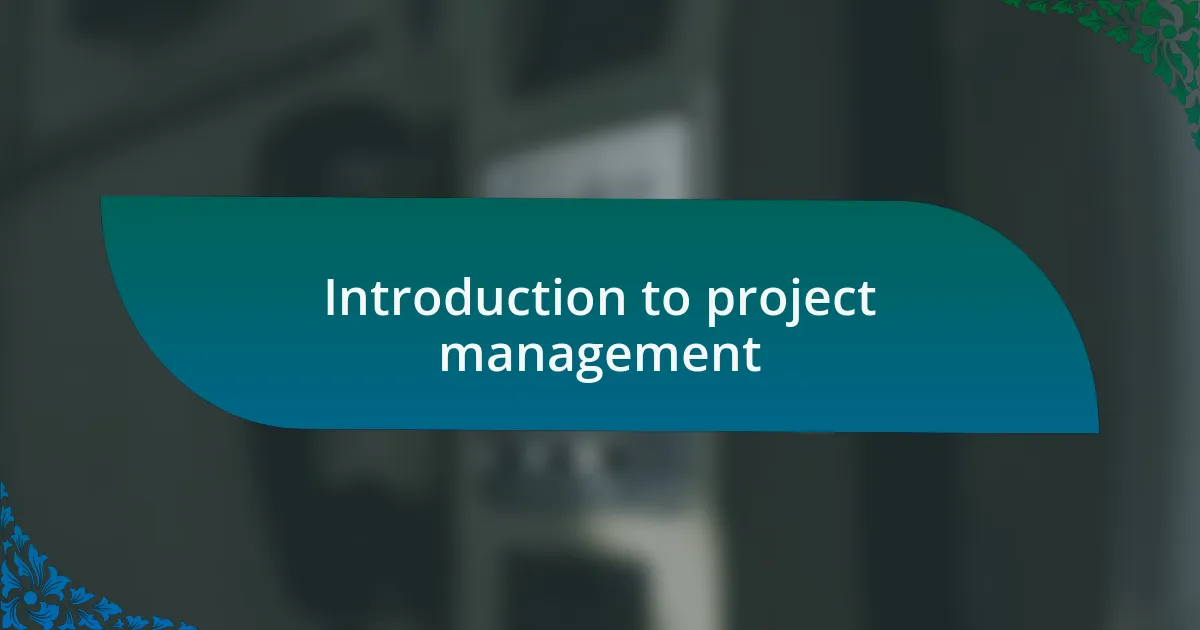 Introduction to project management
