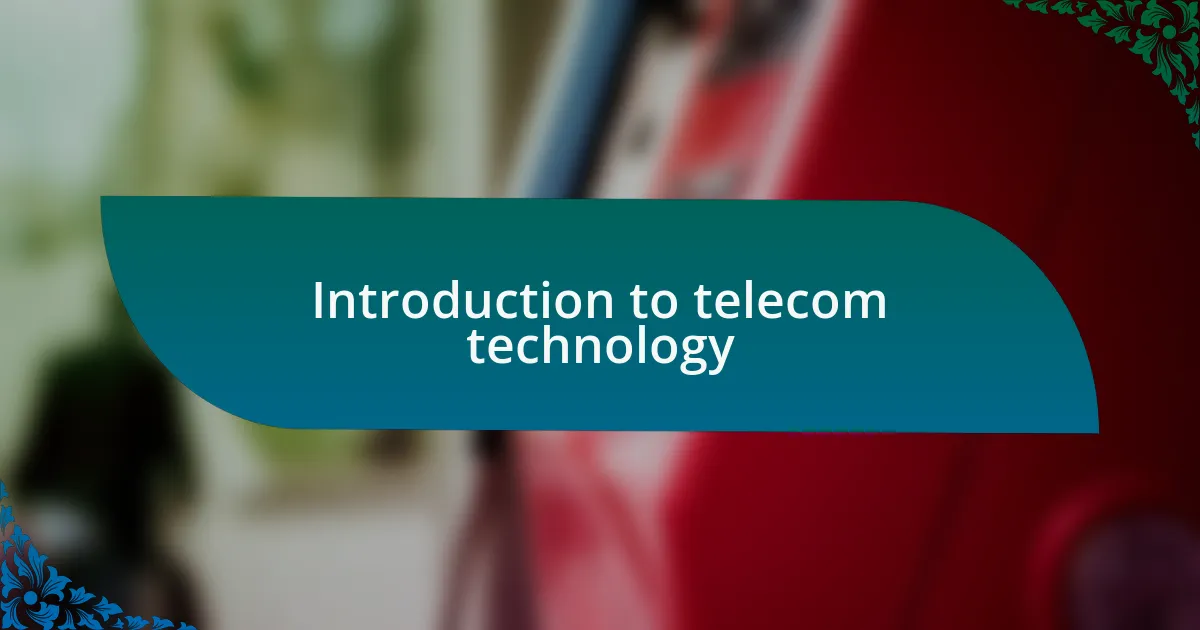Introduction to telecom technology