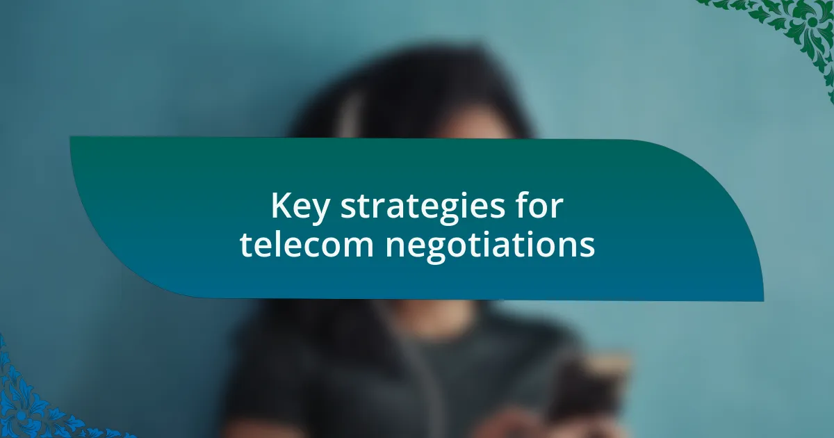 Key strategies for telecom negotiations