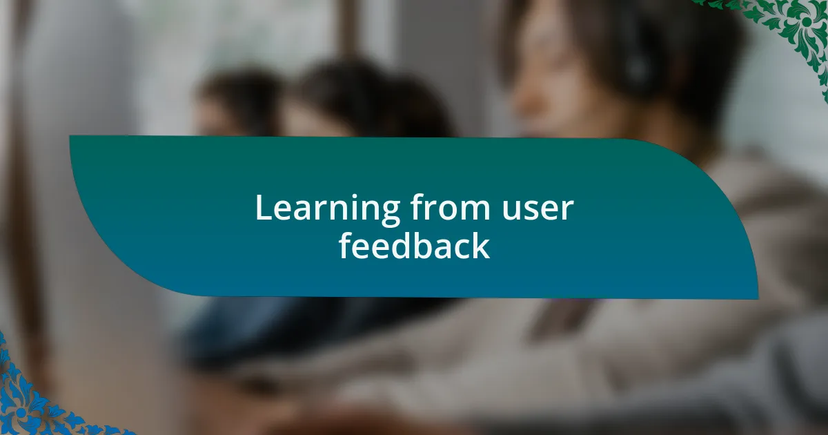 Learning from user feedback
