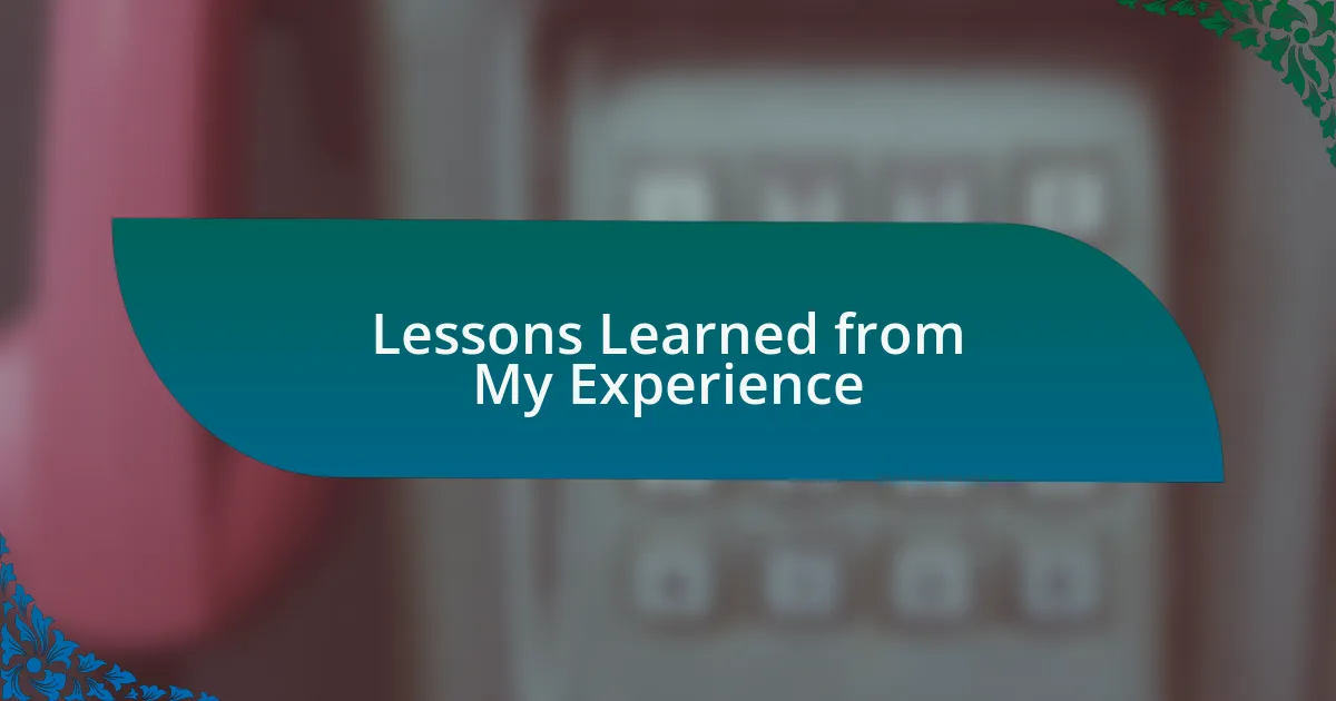 Lessons Learned from My Experience