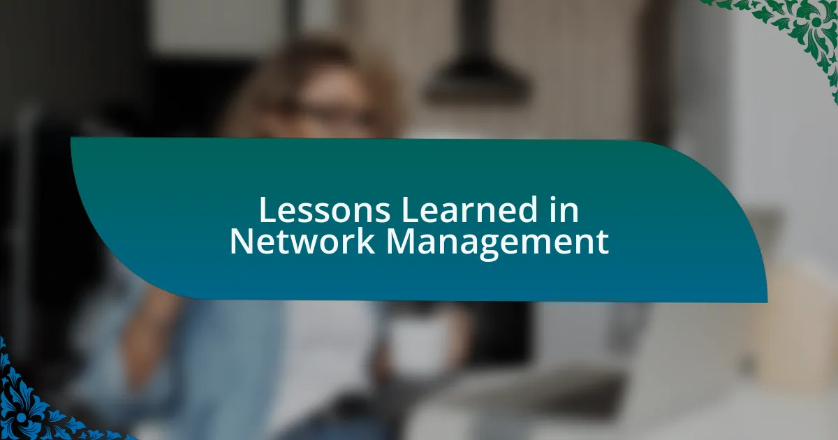 Lessons Learned in Network Management