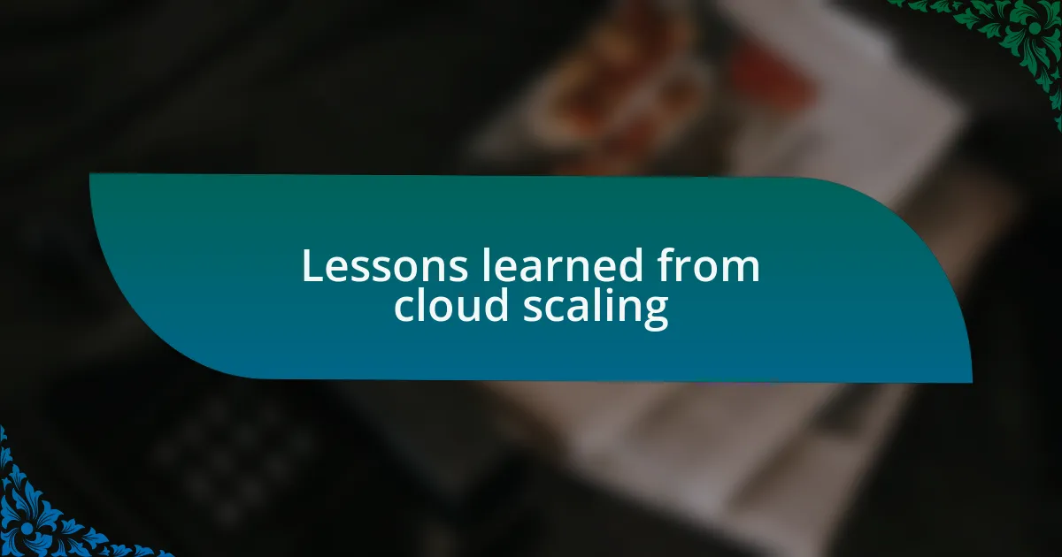 Lessons learned from cloud scaling