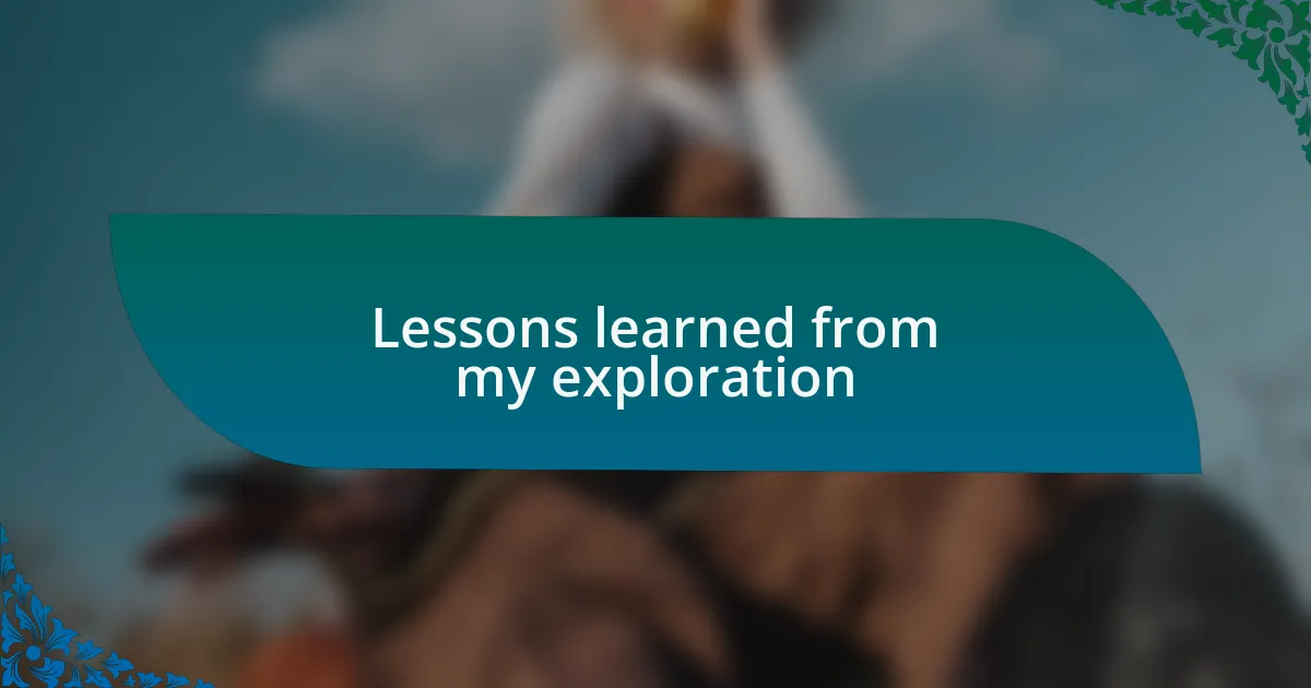 Lessons learned from my exploration