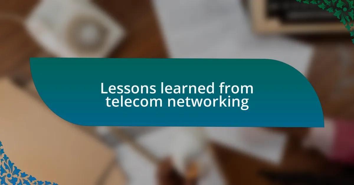Lessons learned from telecom networking