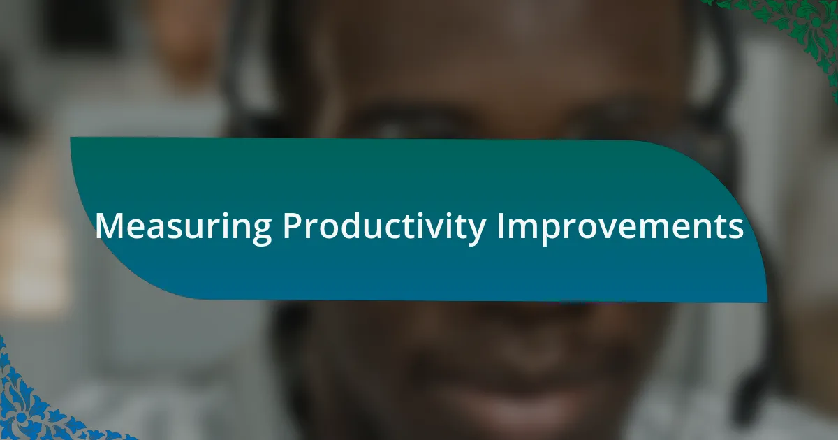 Measuring Productivity Improvements