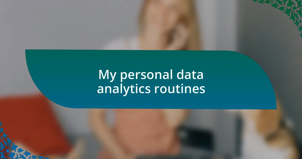 My personal data analytics routines